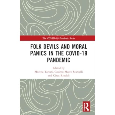 Folk Devils and Moral Panics in the COVID-19 Pandemic
