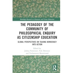 The Pedagogy of the Community of Philosophical Enquiry as Citizenship Education: Global Perspectives on Talking Democracy into Action