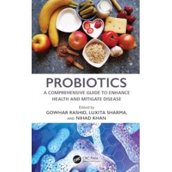 Probiotics: A Comprehensive Guide to Enhance Health and Mitigate Disease