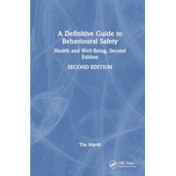 A Definitive Guide to Behavioural Safety: Health and Well-Being, Second Edition