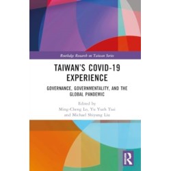 Taiwan’s COVID-19 Experience: Governance, Governmentality, and the Global Pandemic