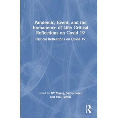 Pandemic, Event, and the Immanence of Life: Critical Reflections on Covid-19