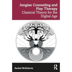 Jungian Counseling and Play Therapy: Classical Theory for the Digital Age