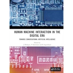 Human Machine Interaction in the Digital Era: Towards Conversational Artificial Intelligence