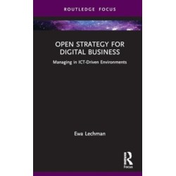 Open Strategy for Digital Business: Managing in ICT-Driven Environments