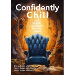Confidently Chill: An Anxiety Workbook for New Adults