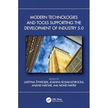 Modern Technologies and Tools Supporting the Development of Industry 5.0