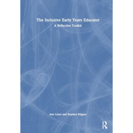 The Inclusive Early Years Educator: A Reflective Toolkit