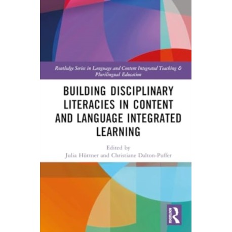 Building Disciplinary Literacies in Content and Language Integrated Learning