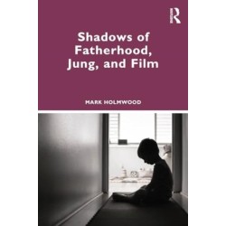 Shadows of Fatherhood, Jung, and Film