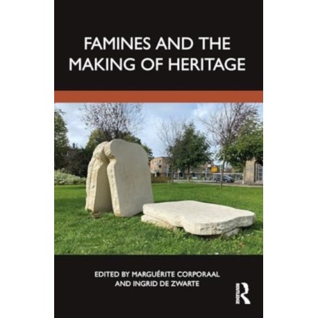 Famines and the Making of Heritage