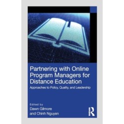 Partnering with Online Program Managers for Distance Education: Approaches to Policy, Quality, and Leadership