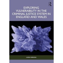 Exploring Vulnerability in the Criminal Justice System in England and Wales