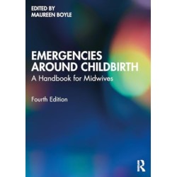Emergencies Around Childbirth: A Handbook for Midwives