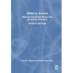 Called to Account: Financial Frauds that Shaped the Accounting Profession
