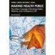 Making Health Public: How News Coverage Is Remaking Media, Medicine, and Contemporary Life