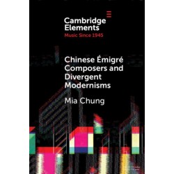 Chinese Emigre Composers and Divergent Modernisms: Chen Yi and Zhou Long