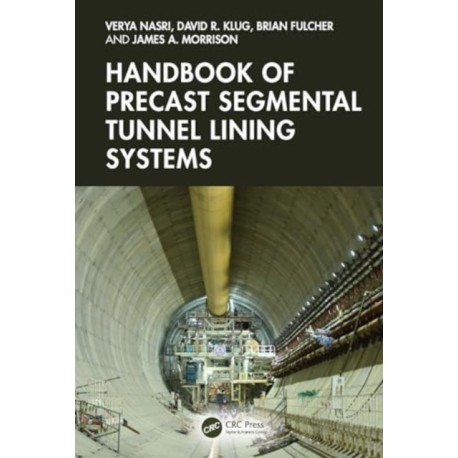 Handbook of Precast Segmental Tunnel Lining Systems