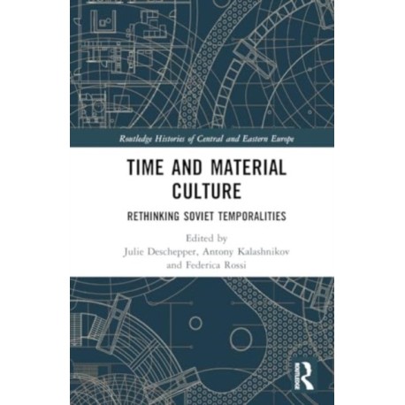 Time and Material Culture: Rethinking Soviet Temporalities