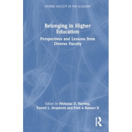 Belonging in Higher Education: Perspectives and Lessons from Diverse Faculty