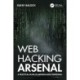 Web Hacking Arsenal: A Practical Guide to Modern Web Pentesting