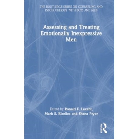 Assessing and Treating Emotionally Inexpressive Men