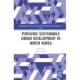 Pursuing Sustainable Urban Development in North Korea