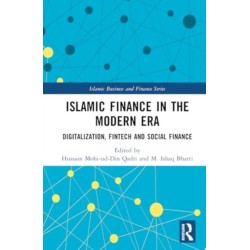 Islamic Finance in the Modern Era: Digitalization, FinTech and Social Finance