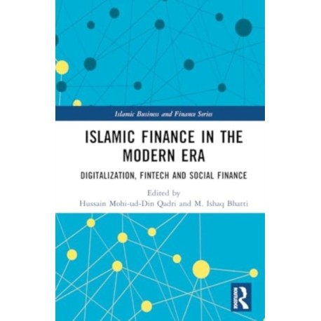 Islamic Finance in the Modern Era: Digitalization, FinTech and Social Finance