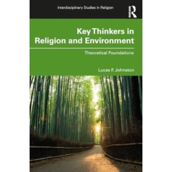 Key Thinkers in Religion and Environment: Theoretical Foundations