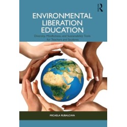 Environmental Liberation Education: Diversity, Mindfulness, and Sustainability Tools for Teachers and Students