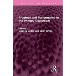 Progress and Performance in the Primary Classroom