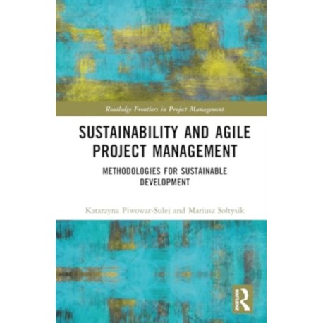 Sustainability and Agile Project Management: Methodologies for Sustainable Development