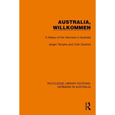 Australia, Wilkommen: A History of the Germans in Australia