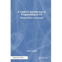 A Gamer's Introduction to Programming in C-: Welcome Brave Adventurer!