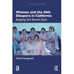Women and the Sikh Diaspora in California: Singing the Seven Seas