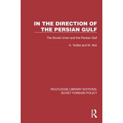 In the Direction of the Persian Gulf: The Soviet Union and the Persian Gulf