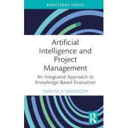 Artificial Intelligence and Project Management: An Integrated Approach to Knowledge-Based Evaluation