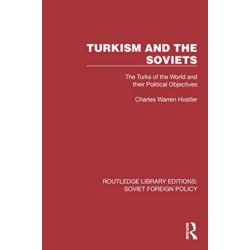 Turkism and the Soviets: The Turks of the World and Their Political Objectives