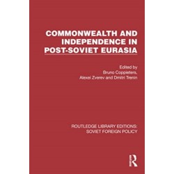 Commonwealth and Independence in Post-Soviet Eurasia