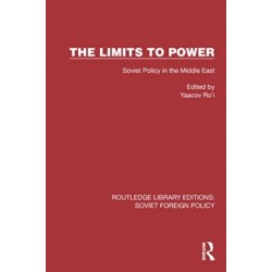 The Limits to Power: Soviet Policy in the Middle East
