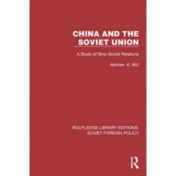 China and the Soviet Union: A Study of Sino–Soviet Relations