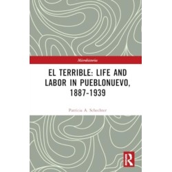 El Terrible: Life and Labor in Pueblonuevo, 1887-1939