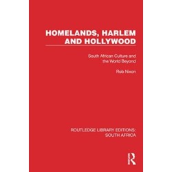 Homelands, Harlem and Hollywood: South African Culture and the World Beyond