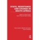 State, Resistance and Change in South Africa