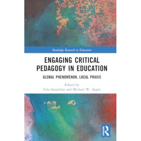 Engaging Critical Pedagogy in Education: Global Phenomenon, Local Praxis