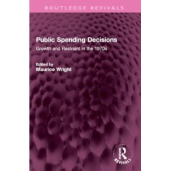 Public Spending Decisions: Growth and Restraint in the 1970s