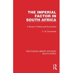 The Imperial Factor in South Africa: A Study in Politics and Economics