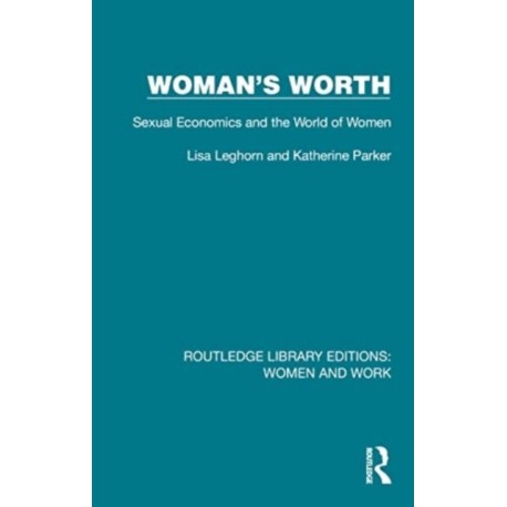 Woman's Worth: Sexual Economics and the World of Women