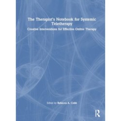 The Therapist’s Notebook for Systemic Teletherapy: Creative Interventions for Effective Online Therapy